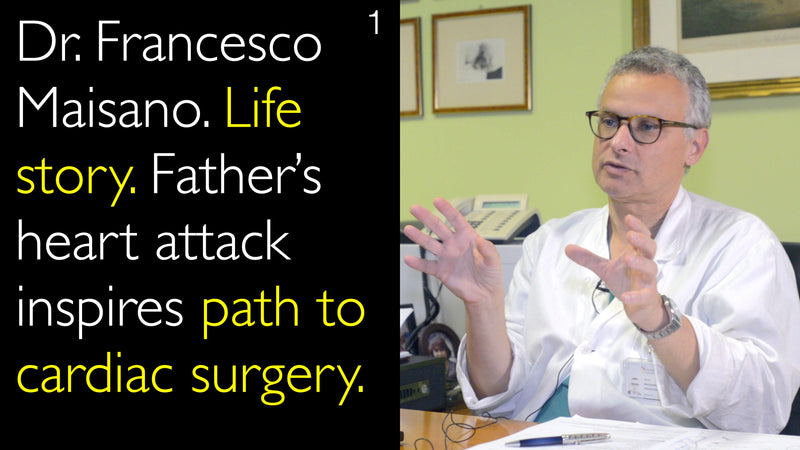 Dr. Francesco Maisano. Levensverhaal. Vaders hartaanval inspireert pad naar hartchirurgie. 1