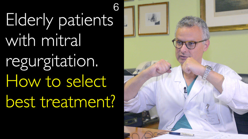 Oudere patiënten met mitralisinsufficiëntie. Hoe de beste behandeling selecteren? 6