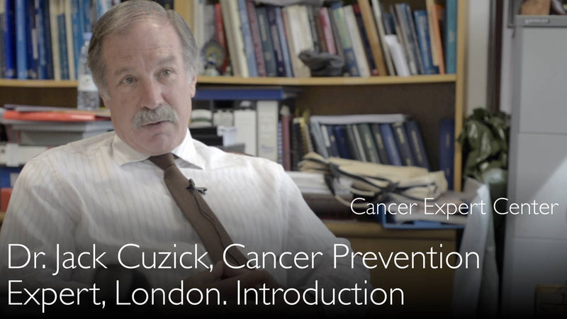 Dr. Jack Cuzick. Deskundige op het gebied van kankerpreventie. Biografie. 0