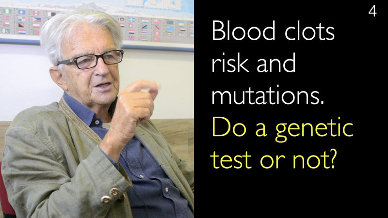 Risico op bloedstolsels en mutaties. Wel of geen genetische test doen? 4. [Deel 1 en 2]